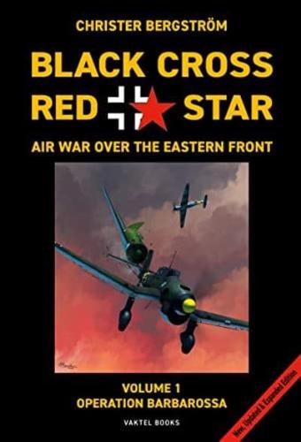 Black Cross Red Star -- Air War Over the Eastern Front, Volume 1: Barbarossa