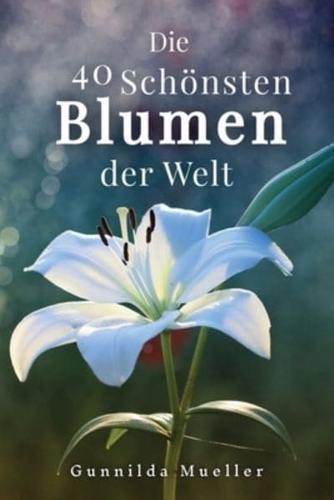 Die 40 Schönsten Blumen Der Welt Bilderbuch