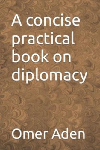 A Concise Practical Book on Diplomacy