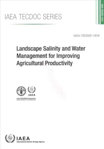 Landscape Salinity and Water Management for Improving Agricultural Productivity