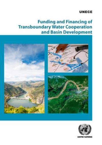 UN Funding and Financing of Transboundary Water Cooperation and Basin Development