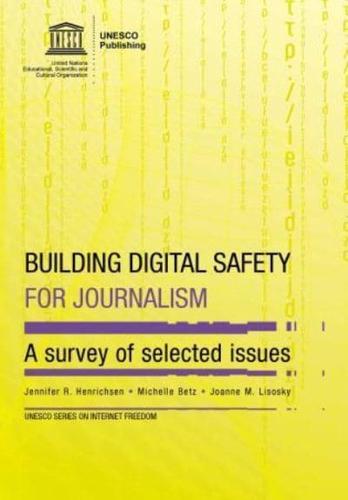 Building Digital Safety For Journalism - A Survey Of Selected Issues