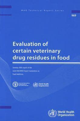 Evaluation of Certain Veterinary Drug Residues in Food