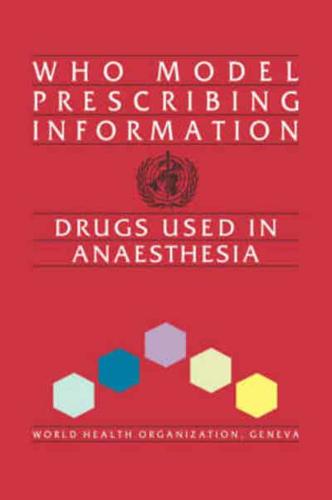 Who Model Prescribing Information: Drugs Used in Anaesthesia