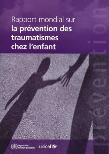 Rapport Mondial Sur La Prévention Des Traumatismes De l'Enfant