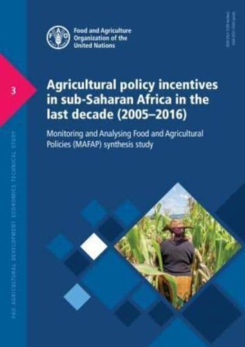 Agricultural Policy Incentives in Sub-Saharan Africa in the Last Decade (2005-2016)