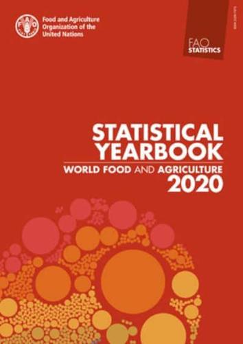 World Food and Agriculture - Statistical Yearbook 2020