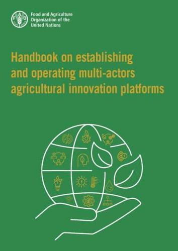 Handbook on Establishing and Operating Multi-Actors Agricultural Innovation Platforms