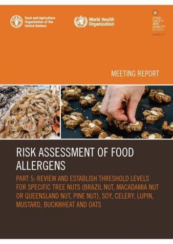 Risk Assessment of Food Allergens - Part 5: Review and Establish Threshold Levels for Specific Tree Nuts (Brazil Nut, Macadamia Nut or Queensland Nut, Pine Nut), Soy, Celery, Lupin, Mustard, Buckwheat and Oats)