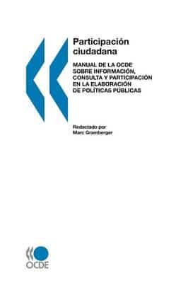 Citizens as Partners : OECD Handbook on Information, Consultation and Public Participation in Policy-Making (Spanish version)
