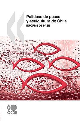 Políticas de pesca y acuicultura de Chile : Informe de base