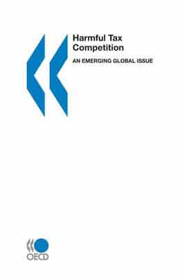 Harmful Tax Competition:  An Emerging Global Issue