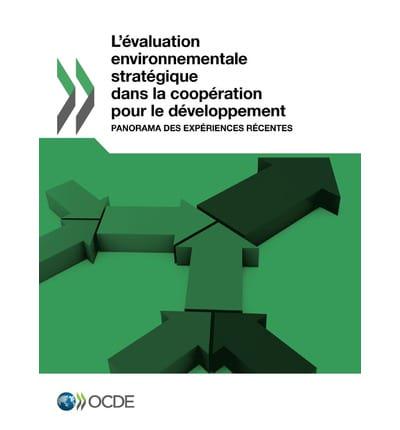 L'Evaluation Environnementale Strategique Dans La Cooperation Pour Le Developpement: Panorama Des Experiences Recentes