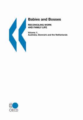 Babies and Bosses - Reconciling Work and Family Life (Volume 1):  Australia, Denmark and the Netherlands