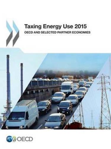 Taxing Energy Use 2015:  OECD and Selected Partner Economies