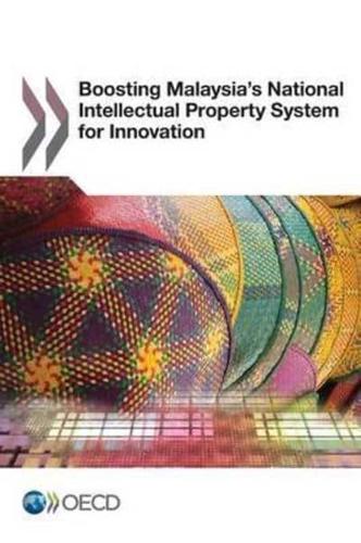 Boosting Malaysia's National Intellectual Property System for Innovation