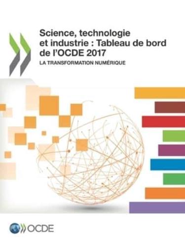 Science, technologie et industrie : Tableau de bord de l'OCDE 2017 : La transformation numérique