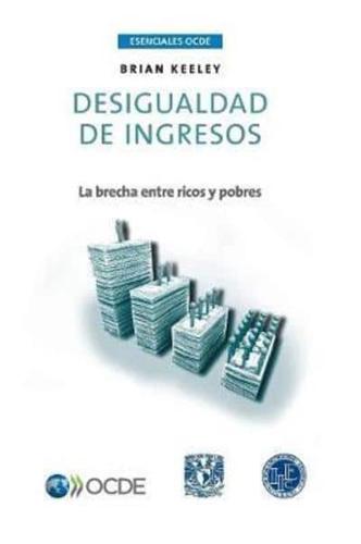 Esenciales OCDE Desigualdad de ingresos : La brecha entre ricos y pobres