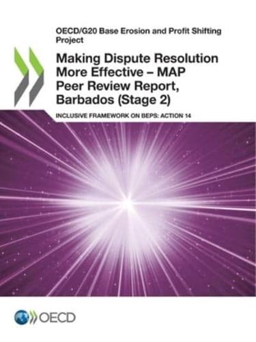 Making Dispute Resolution More Effective - MAP Peer Review Report, Barbados (Stage 2)