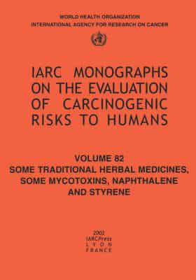 Some Traditional Herbal Medicines, Some Mycotoxins, Naphthalene, and Styrene