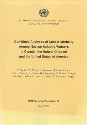 Combined Analyses of Cancer Mortality Among Nuclear Industry Workers in Can