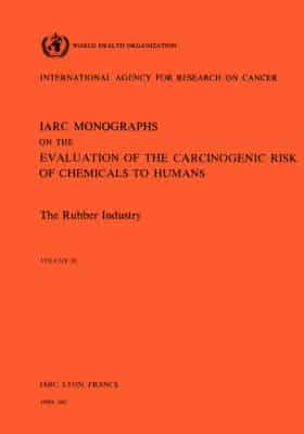 Vol 28 IARC Monographs: The Rubber Industry