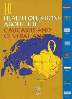 10 Health Questions About the Caucasus and Central Asia