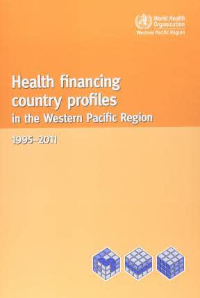 Health Financing Country Profiles in the Western Pacific Region