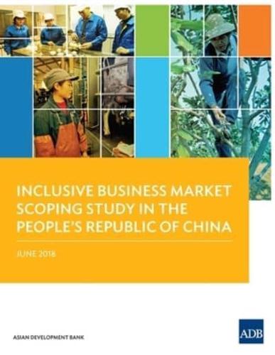 Inclusive Business Market Scoping Study in the People's Republic of China