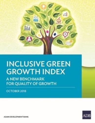 Inclusive Green Growth Index: A New Benchmark for Quality of Growth