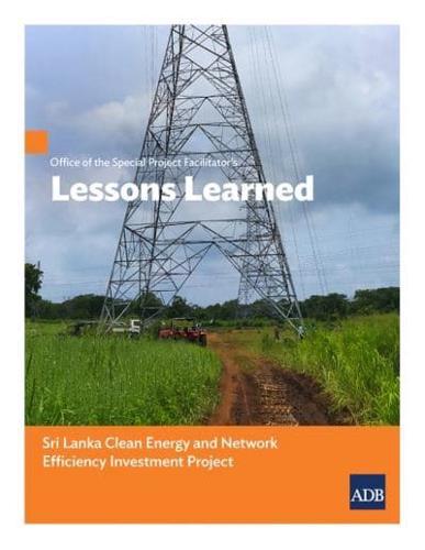 Office of the Special Project Facilitator's Lessons Learned: Sri Lanka Clean Energy and Network Efficiency Investment Project