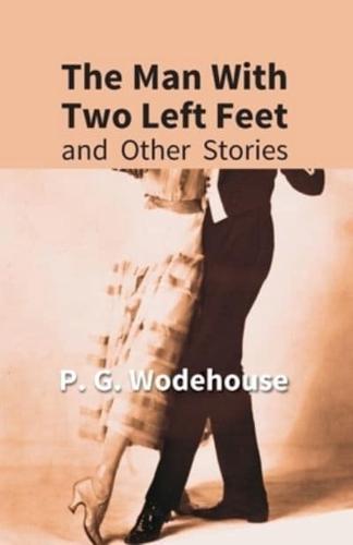 The Man With Two Left Feet : And Other Stories