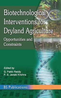 Biotechnological Interventions for Dryland Agriculture: G. Pakki Reddy, P. S. Janaki Krishna