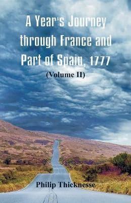 A Year's Journey through France and Part of Spain, 1777 : (Volume II)