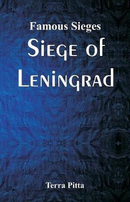 Famous Sieges : Siege of Leningrad