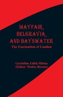 Mayfair, Belgravia, and Bayswater: The Fascination of London