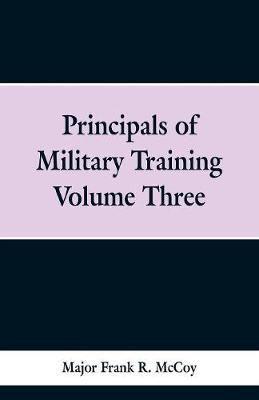 Principals of Military Training Volume Three