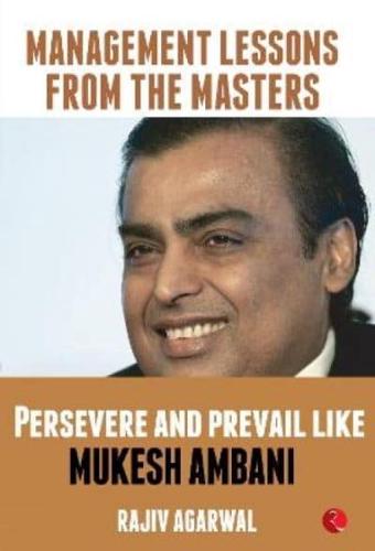 Persevere and Prevail Like Mukesh Ambani