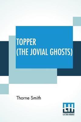 Topper (The Jovial Ghosts): An Improbable Adventure