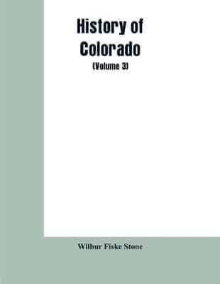 History of Colorado (Volume 3)