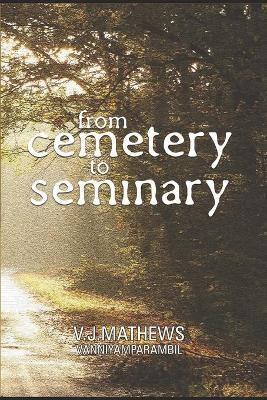 From Cemetery to Seminary