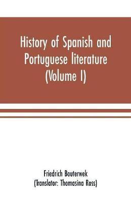 History of Spanish and Portuguese literature (Volume I)