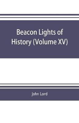 Beacon lights of history (Volume XV)