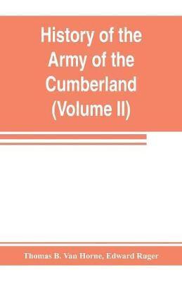 History of the Army of the Cumberland : its organization, campaigns, and battles (Volume II)