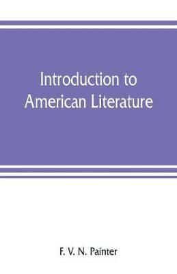 Introduction to American literature : including illustrative selections, with notes