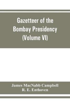 Gazetteer of the Bombay Presidency (Volume VI) Rewa Kantha, Narukot, Combay, and Surat States.