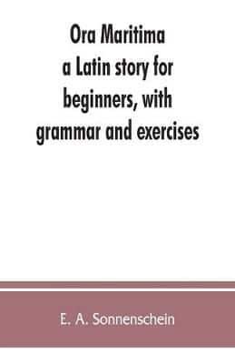 Ora maritima : a Latin story for beginners, with grammar and exercises