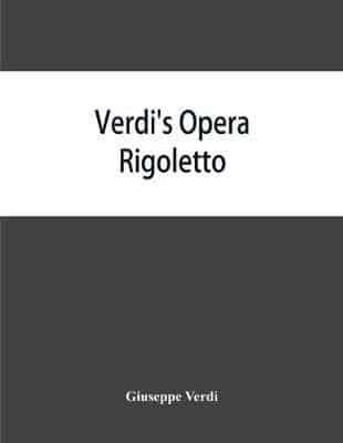 Verdi's opera Rigoletto : containing the Italian text, with an English translation and the music of all the principal airs