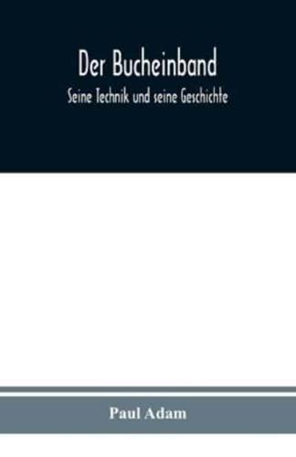 Der Bucheinband: Seine Technik und seine Geschichte