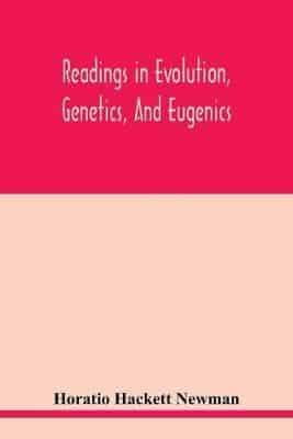 Readings in evolution, genetics, and eugenics